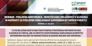 WEBINAR - POSLOVNA KONFERENCA - INVESTICIJSKE PRILOŽNOSTI V SLOVENIJI IN MOŽNOSTI ZA POSLOVNO SODELOVANJE SLOVENSKIH IN TURŠKIH PODJETIJ