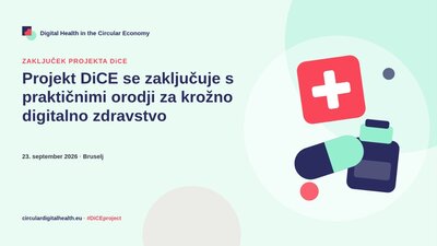 Štiriletni projekt DiCE se zaključuje s praktičnimi orodji, priporočili in ugotovitvami za krožno digitalno zdravstvo
